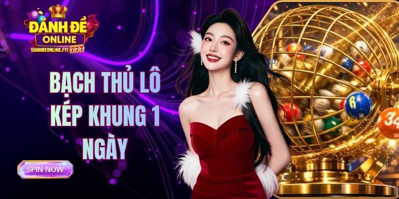 bạch thủ lô kép khung 1 ngày