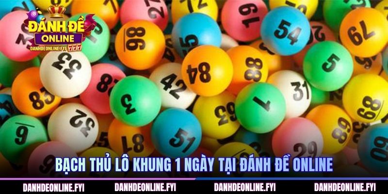 Bạch thủ lô khung 1 ngày tại ĐÁNH ĐỀ ONLINE