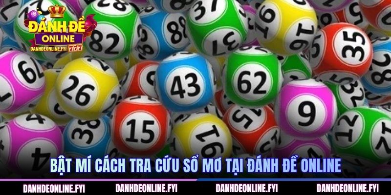 Bật mí cách tra cứu sổ mơ tại Đánh Đề Online