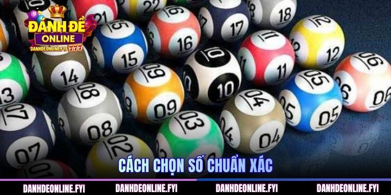 Cách chọn số chuẩn xác