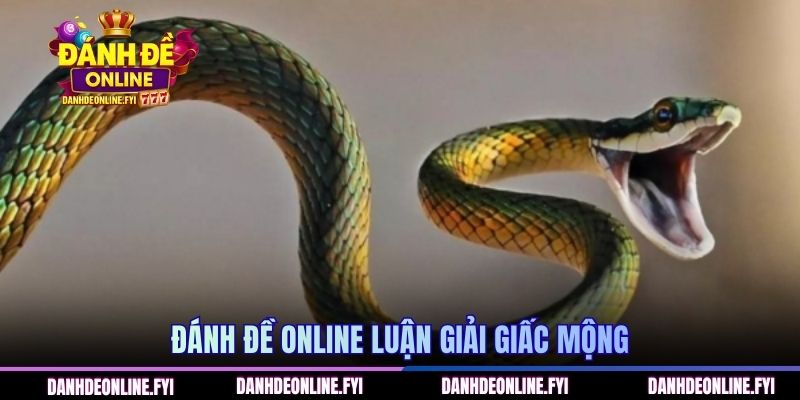 ĐÁNH ĐỀ ONLINE luận giải giấc mộng
