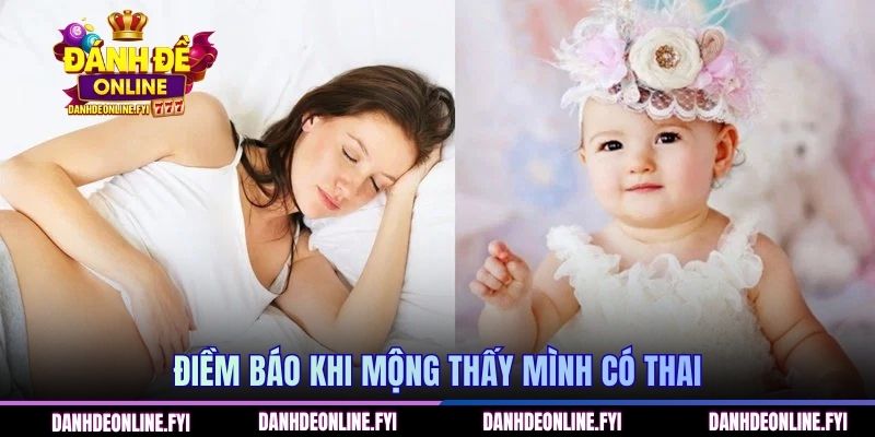 Mơ Thấy Mình Có Bầu | Điềm Báo Tài Lộc Đánh Là Ăn To 1 Điềm báo khi mộng thấy mình có thai