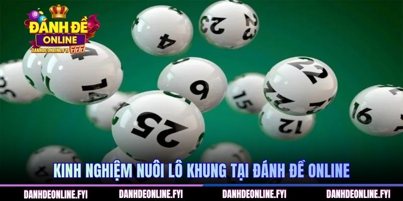 Kinh nghiệm nuôi lô khung tại Đánh Đề Online