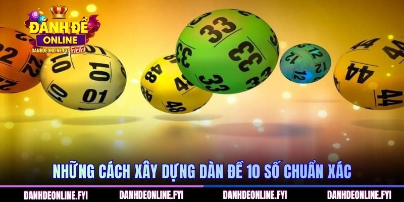 Những cách xây dựng dàn đề 10 số chuẩn xác