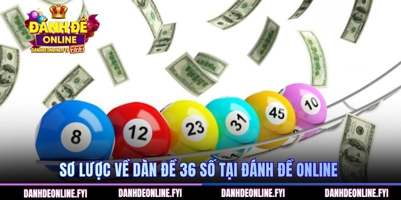 Sơ lược về dàn đề 36 số tại Đánh Đề Online 