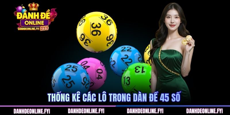Thống kê các lô trong dàn đề 45 số