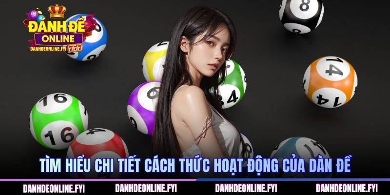Tìm hiểu chi tiết cách thức hoạt động của dàn đề