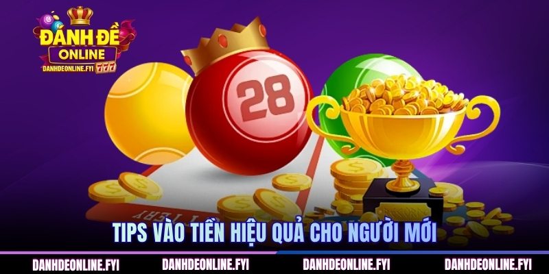 Tips vào tiền hiệu quả cho người mới