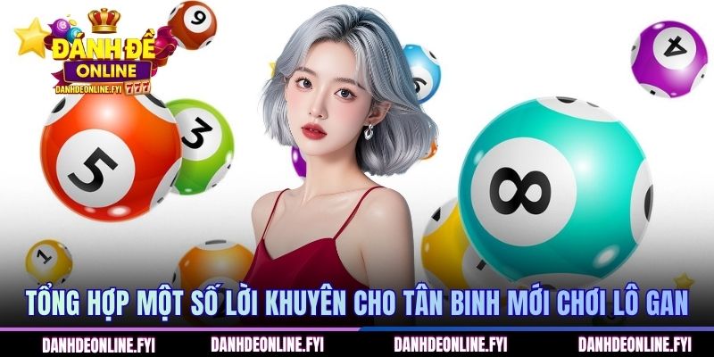 Tổng hợp một số lời khuyên cho tân binh mới chơi lô gan